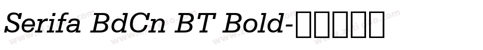 Serifa BdCn BT Bold字体转换